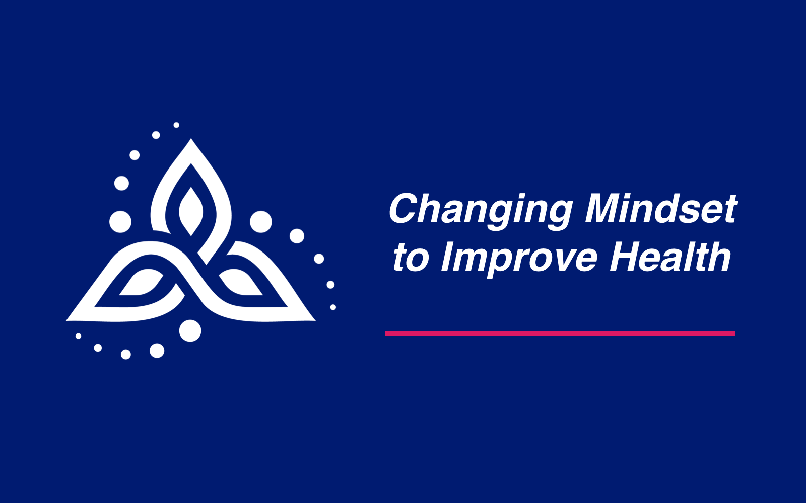 Changing Mindset to Improve Health